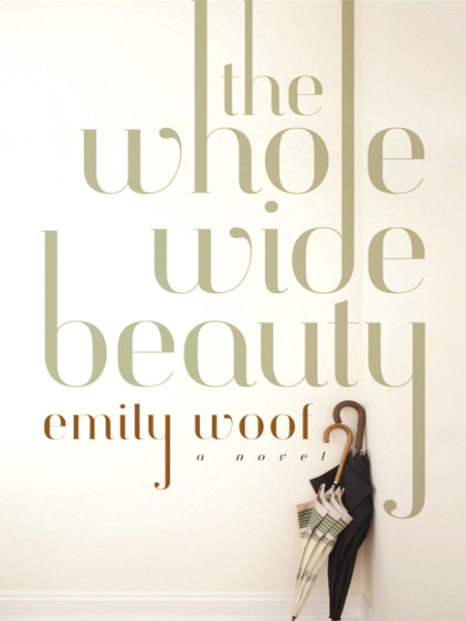 Title details for The Whole Wide Beauty by Emily Woof - Wait list